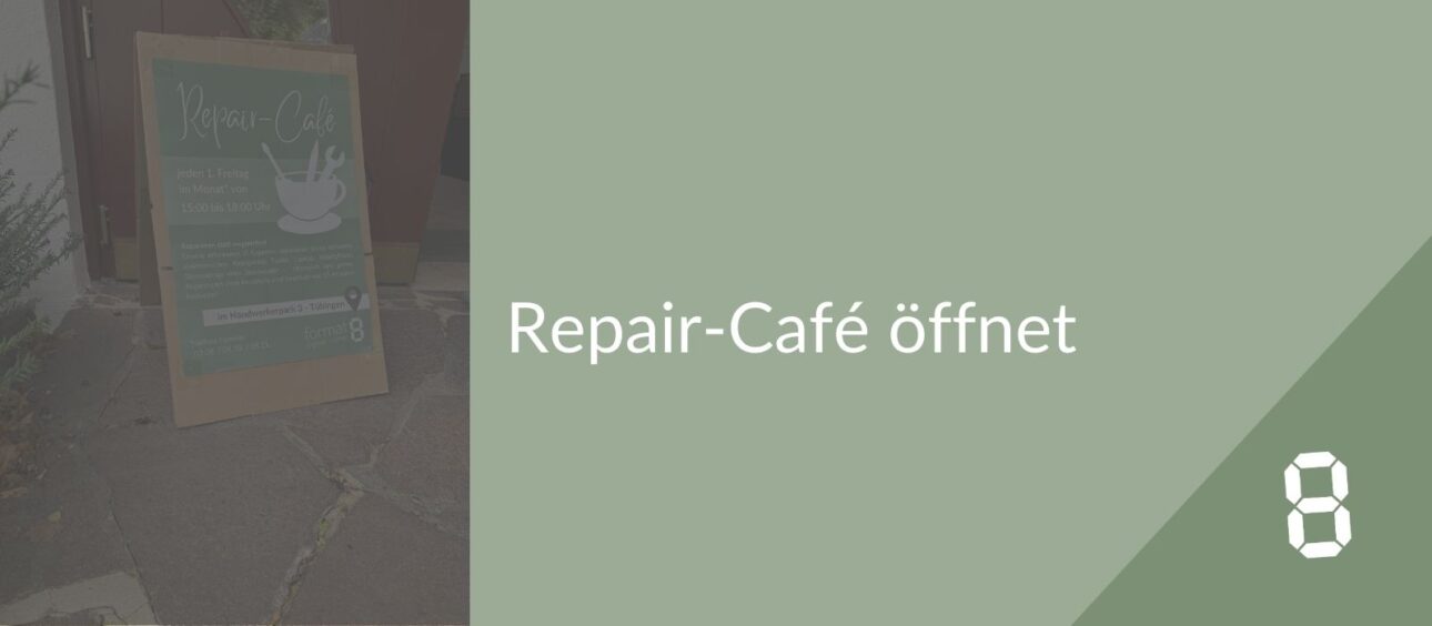 Repair-Café von format8 öffnet