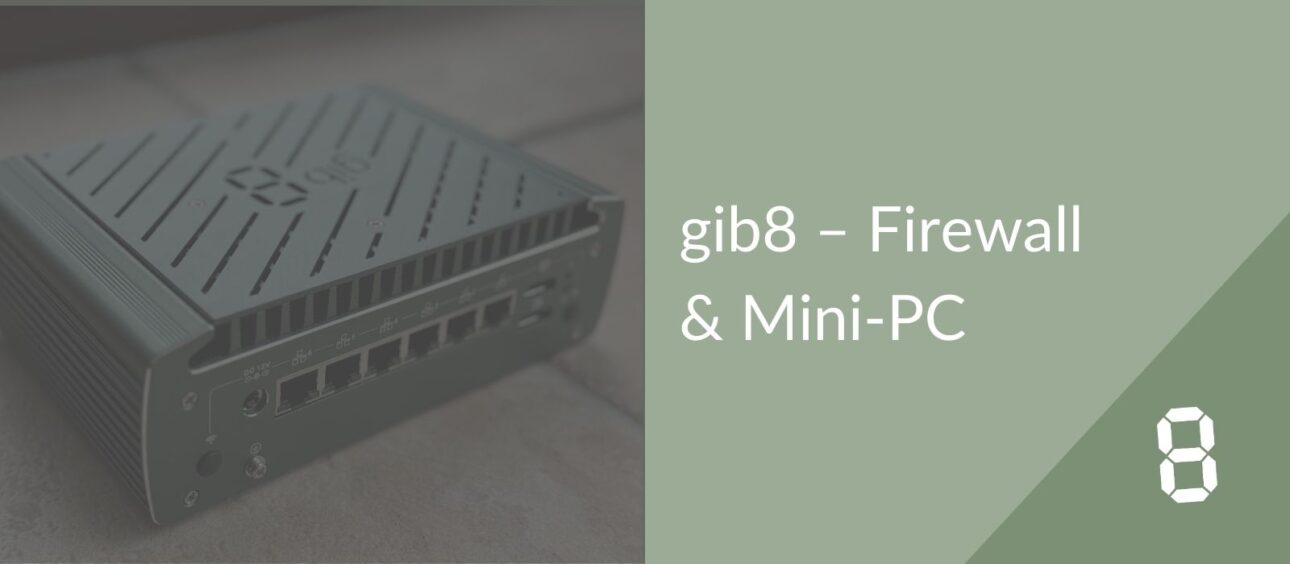 gib8 by format8 Firewall und Mini-PC, Innovation trifft auf Notwendigkeit